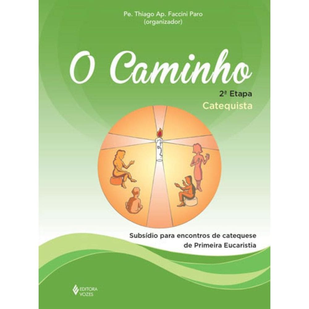 O Caminho - 2A.Etapa - Catequista