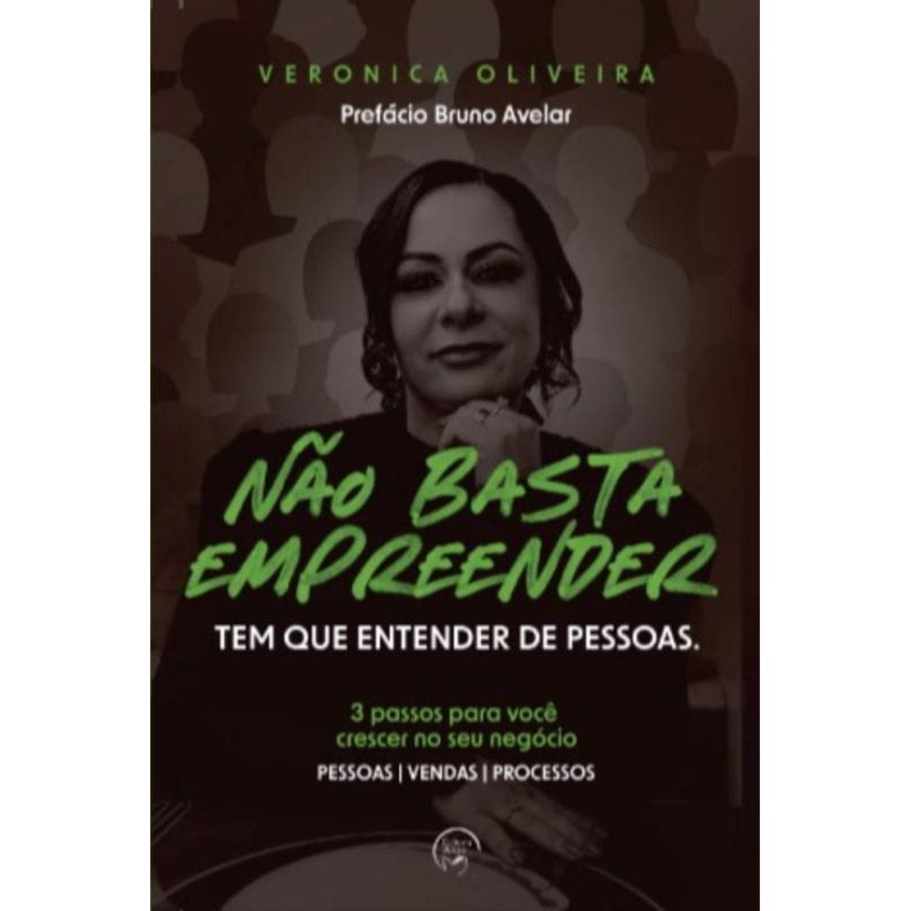 Não Basta Empreender Tem Que Entender As Pessoas - 3 Passos Para Você Crescer No Seu Negócio