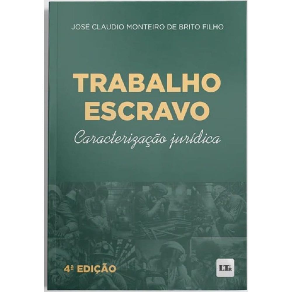 Trabalho Escravo - Caracterizacao Jurid. - 04Ed/24