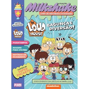 Coleção Milkshake - The Loud House: Bagunça e Diversão!