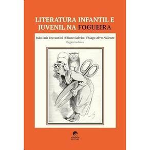 Literatura Infantil e Juvenil na Fogueira
