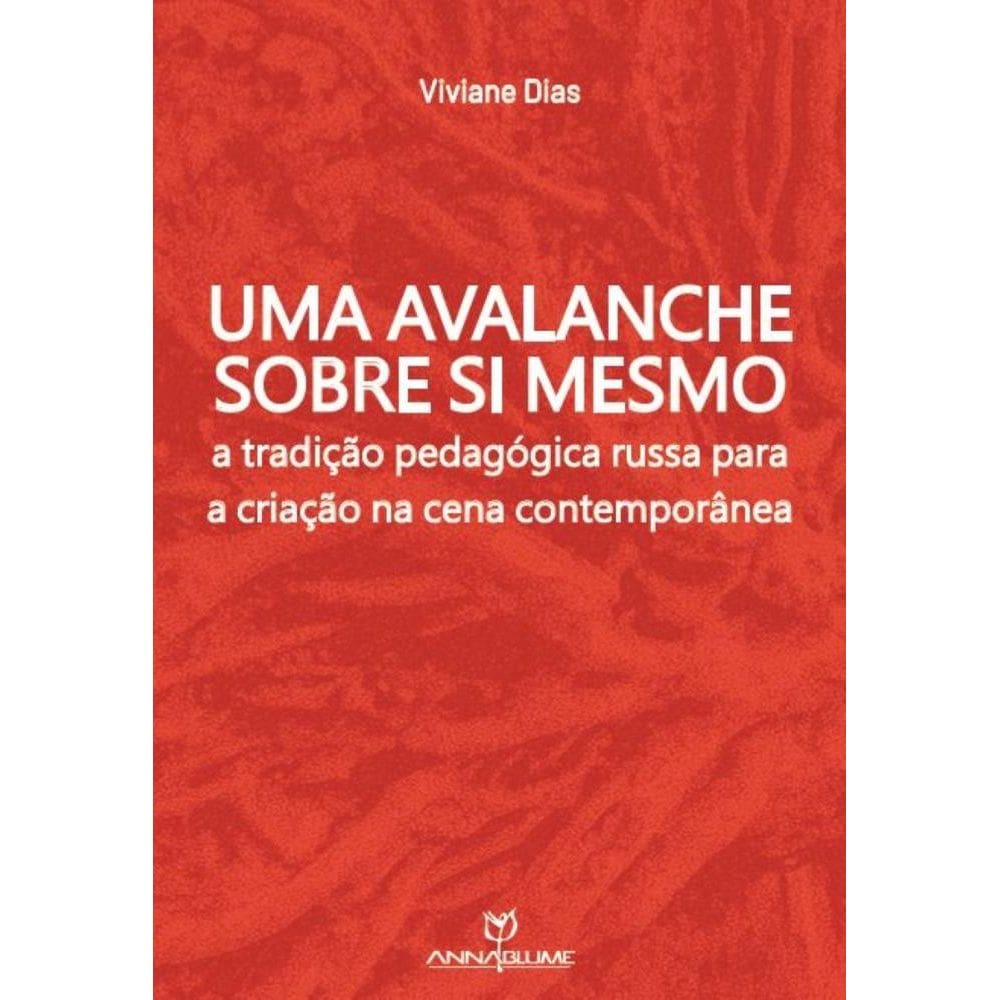 Uma avalanche sobre si mesmo: a tradição pedagógica russa para a criação na cena contemporânea