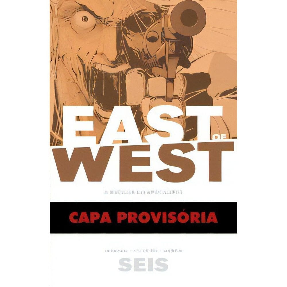East Of West - A Batalha do Apocalipse - Vol. 06