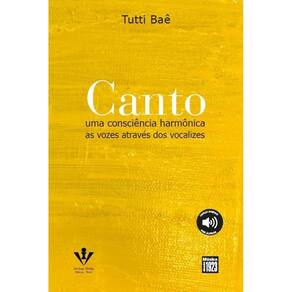 Canto - Uma Consciência Harmônica - As Vozes Através Dos Vocalizes