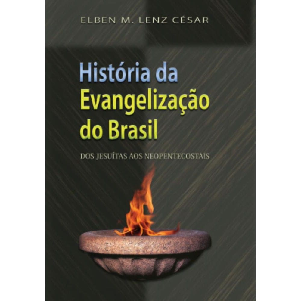 História da evangelização do Brasil: Dos Jesuítas aos Neopentecostais
