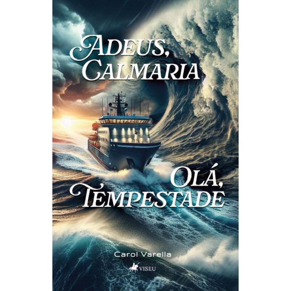 Adeus, Calmaria e Olá, Tempestade