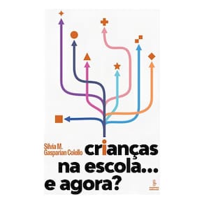 Crianças na Escola... E Agora?
