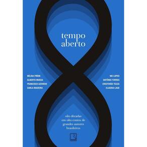 Tempo Aberto - Oito Décadas em Oito Contos de Grandes Autores Brasileiros