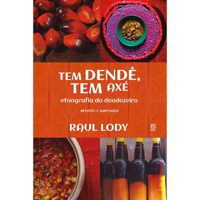 Tem Dendê, Tem Axé - Etnografia do Dendezeiro