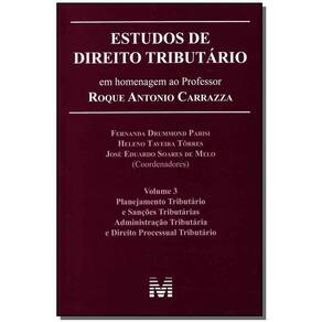 Estudos de Direito Tributário - Vol.03 - ( Estudos em Homenagem ao Prof. Roque Antonio Carrazza )