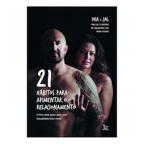 21 Hábitos Para Apimentar o Relacionamento - O Livro Para Quem Quer Uma Sexualidade Bem Vivida