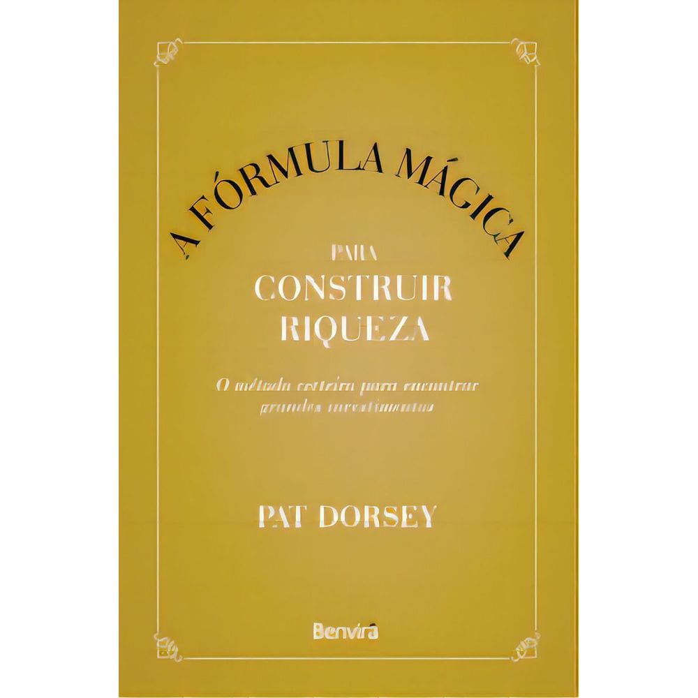 A Formula Mágica Para Construir Riquezas