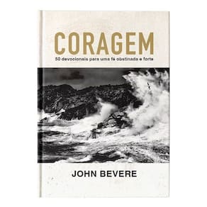 Coragem - 50 Devocionais Para Uma Fé Constante e Forte