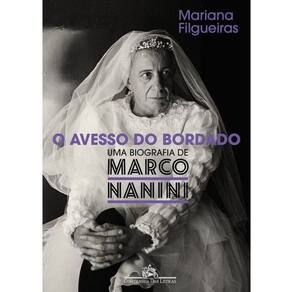 O Avesso do Bordado - Uma Biografia de Marco Nanini
