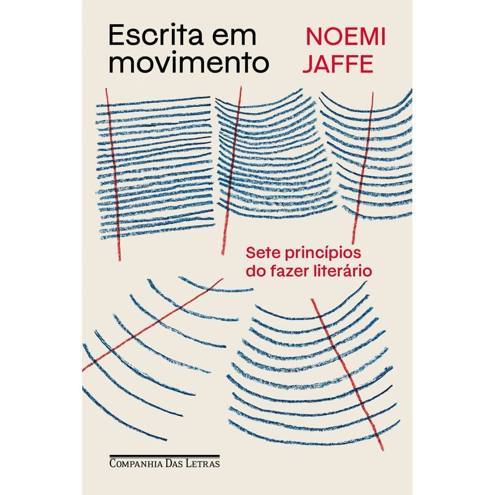 Escrita Em Movimento - Sete Princípios do Fazer Literário