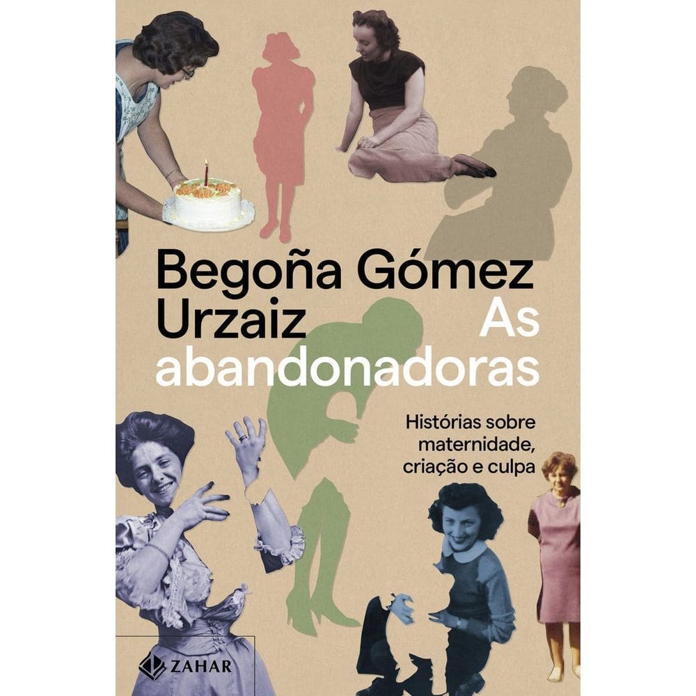 As Abandonadoras - Histórias Sobre Maternidade, Criação e Culpa