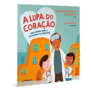 A Lupa do Coração - Uma História Sobre a Importância do Diálogo