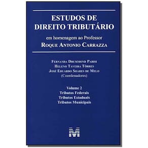 Estudos de Direito Tributário - Vol.02 - ( Estudos em Homenagem ao Prof. Roque Antonio Carrazza )