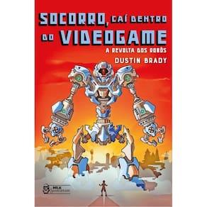 Socorro, Caí Dentro Do Videogame - A Revolta Dos Robôs