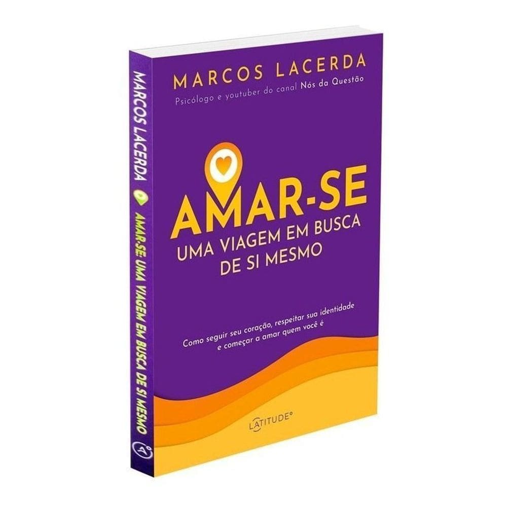 Amar-Se: Uma Viagem Em Busca De Si Mesmo