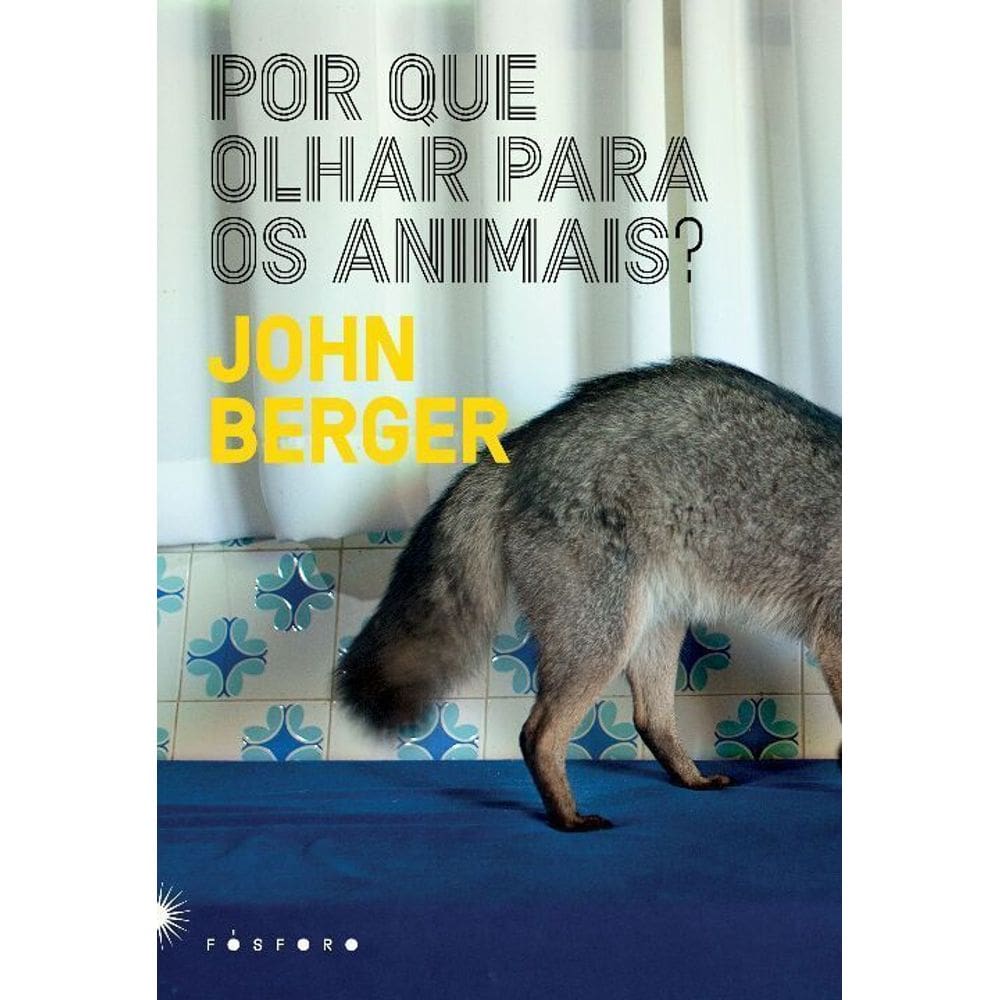 Por Que Olhar Para Os Animais?