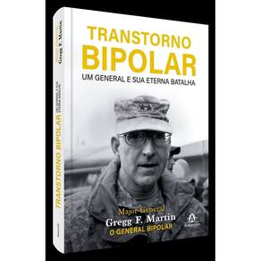 Transtorno Bipolar - Um General e Sua Eterna Batalha