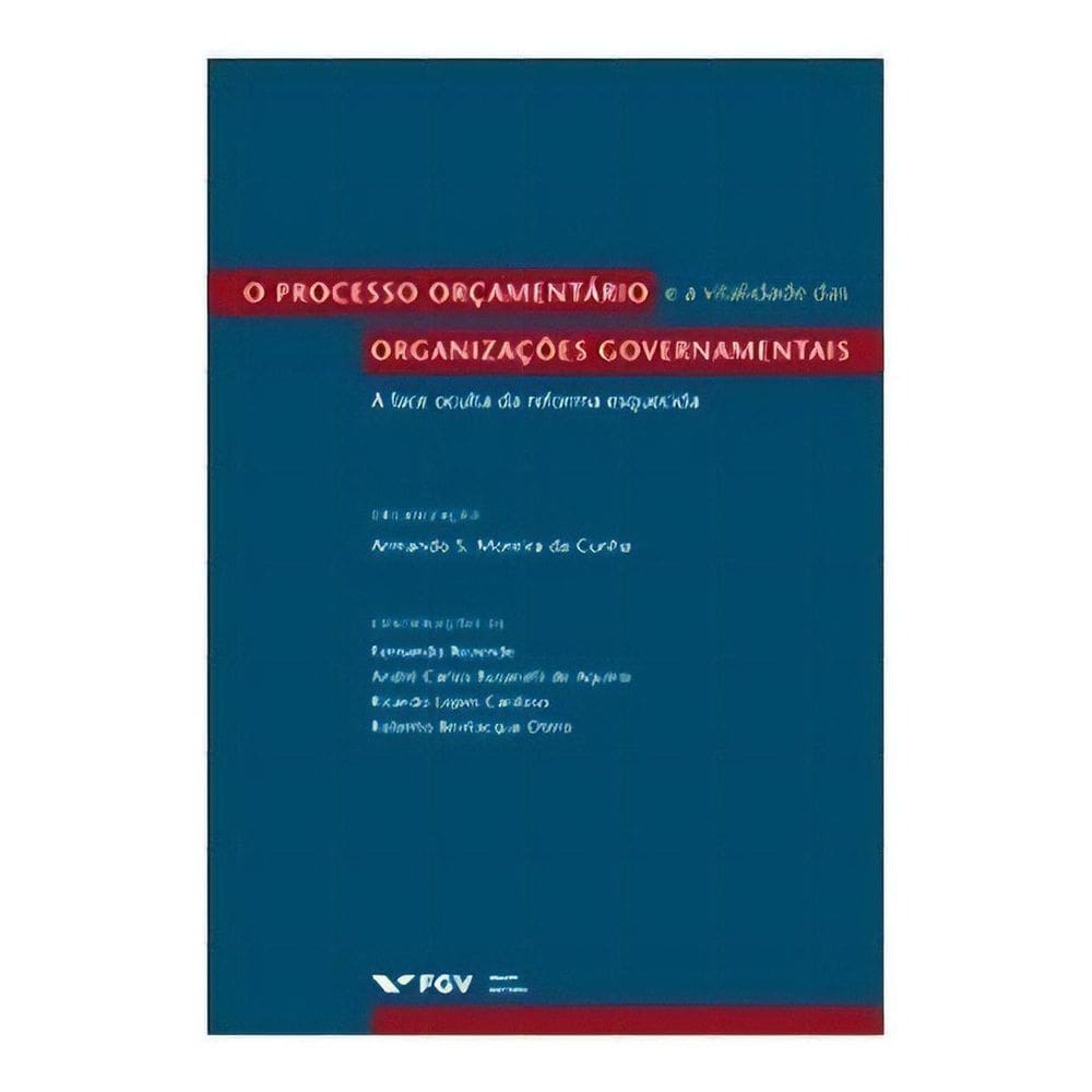 Processo Orçamentario e a Vitalidade das Organizações Governamentais, O