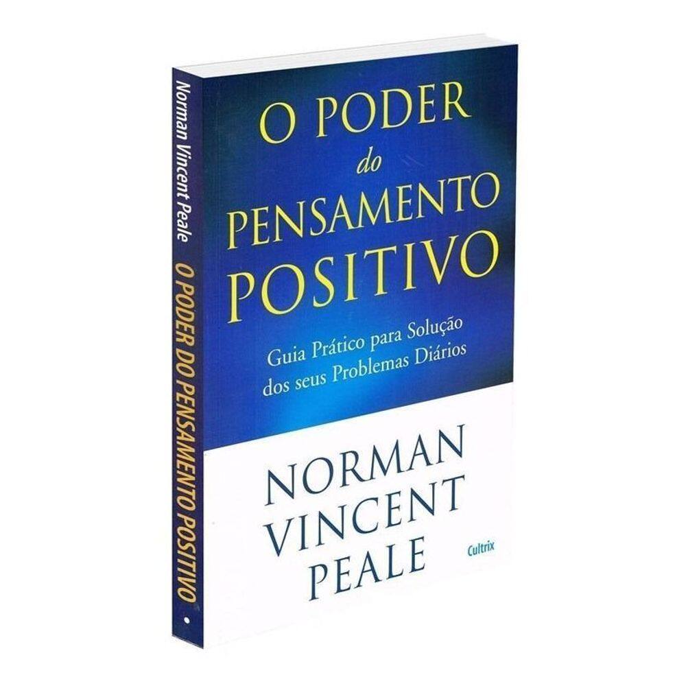 Poder Do Pensamento Positivo - Guia Prático Para Solução Dos Seus Problemas Diários.