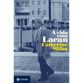 Vida Com Lacan, A