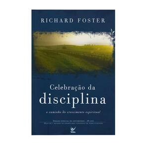Celebração da Disciplina - O caminho do crescimento espiritual
