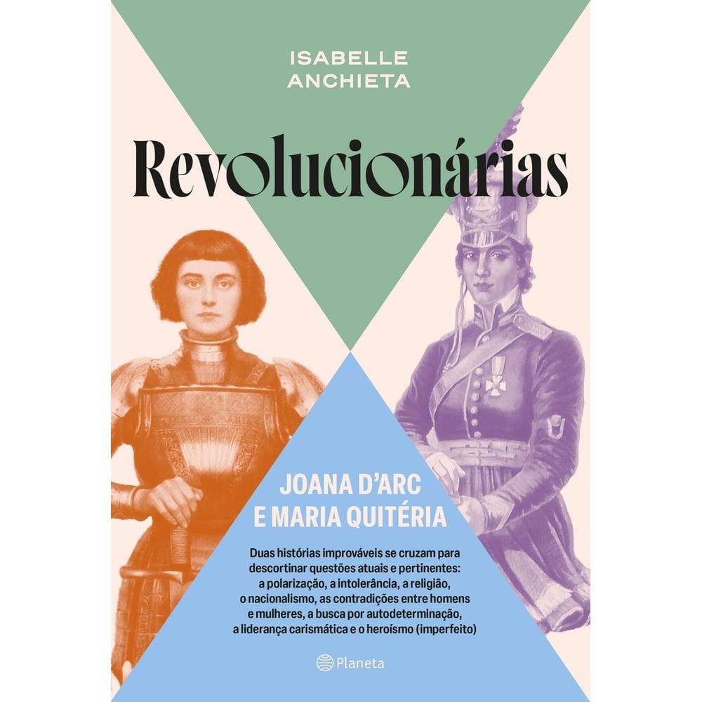 Revolucionárias - Joana D`Arc e Maria Quitéria