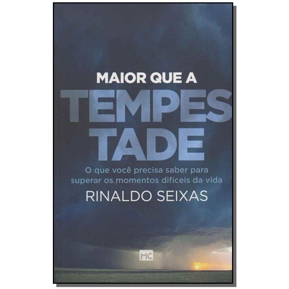 Maior Que a Tempestade - o Que Você Precisa Saber Para Superar Os Momentos Difíceis Da Vida