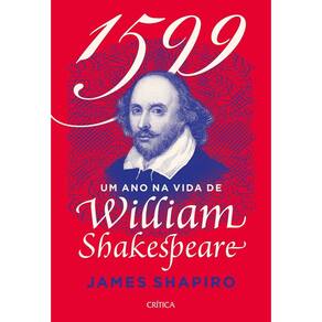 1599 - Um Ano na Vida de William Shakespeare