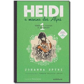 Heidi – Vol. 1 - (Texto Integral - Clássicos Autêntica) - a Menina Dos Alpes