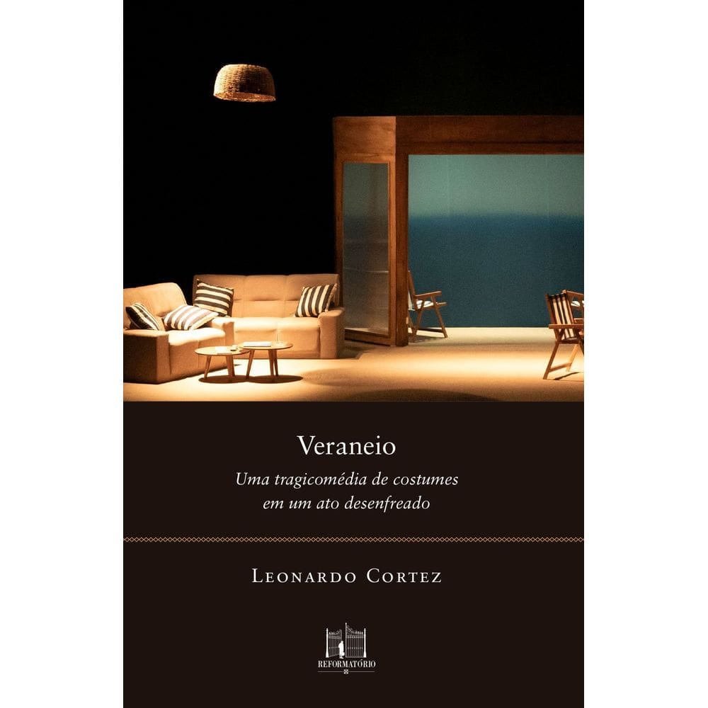 Veraneio - Uma Tragicomédia de Costumes Em Um Ato Desenfreado