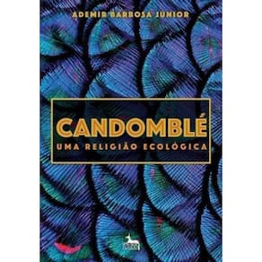 Candomblé - uma Religião Ecológica