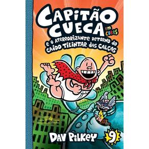 Capitão Cueca e o Aterrorizante Retorno Do Caído Tilintar Das Calças - Em Cores!