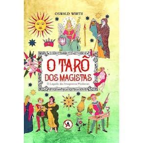 O Tarô Dos Magistas - O Legados Dos Imagineiros Medievais