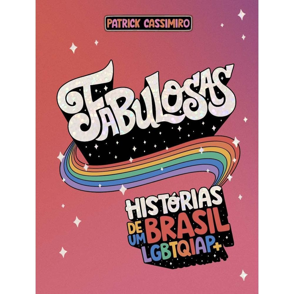 Fabulosas - Histórias De Um Brasil Lgbtqiap+