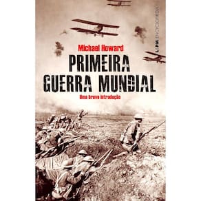 Primeira Guerra Mundial - Uma Breve Introdução