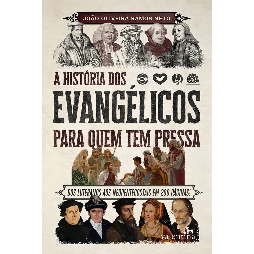A História dos Evangélicos Para Quem Tem Pressa