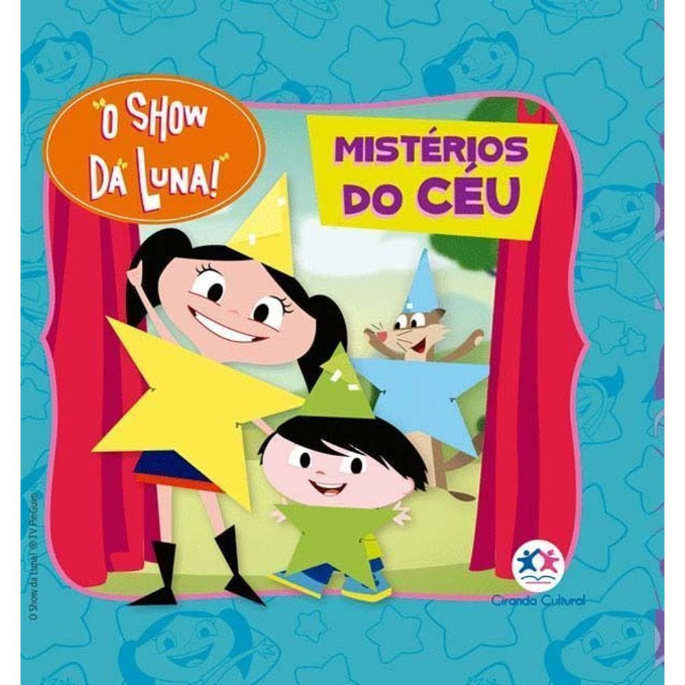 O Show da Luna - Mistérios do Ceu