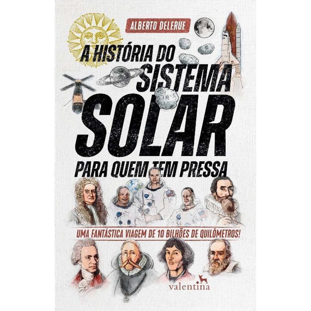 História do Sistema Solar Para Quem Tem Pressa, A