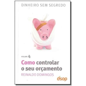 Como Controlar o Seu Orçamento (Dss Vol. 04)