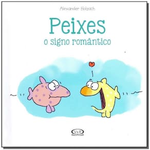 Peixes - O  Signo Romântico