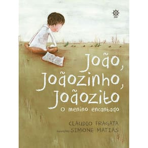 João, Joãozinho, Joãozito - o Menino Encantado