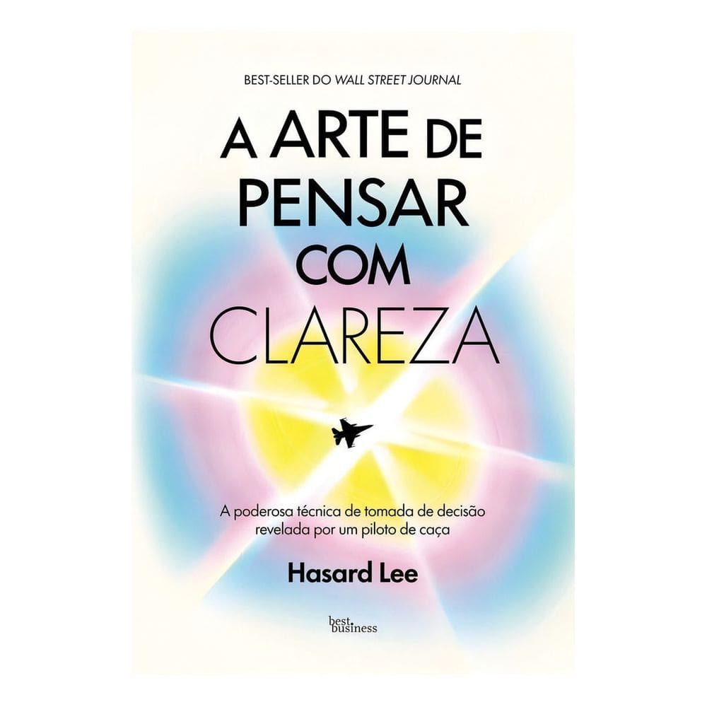 A Arte de Pensar Com Clareza