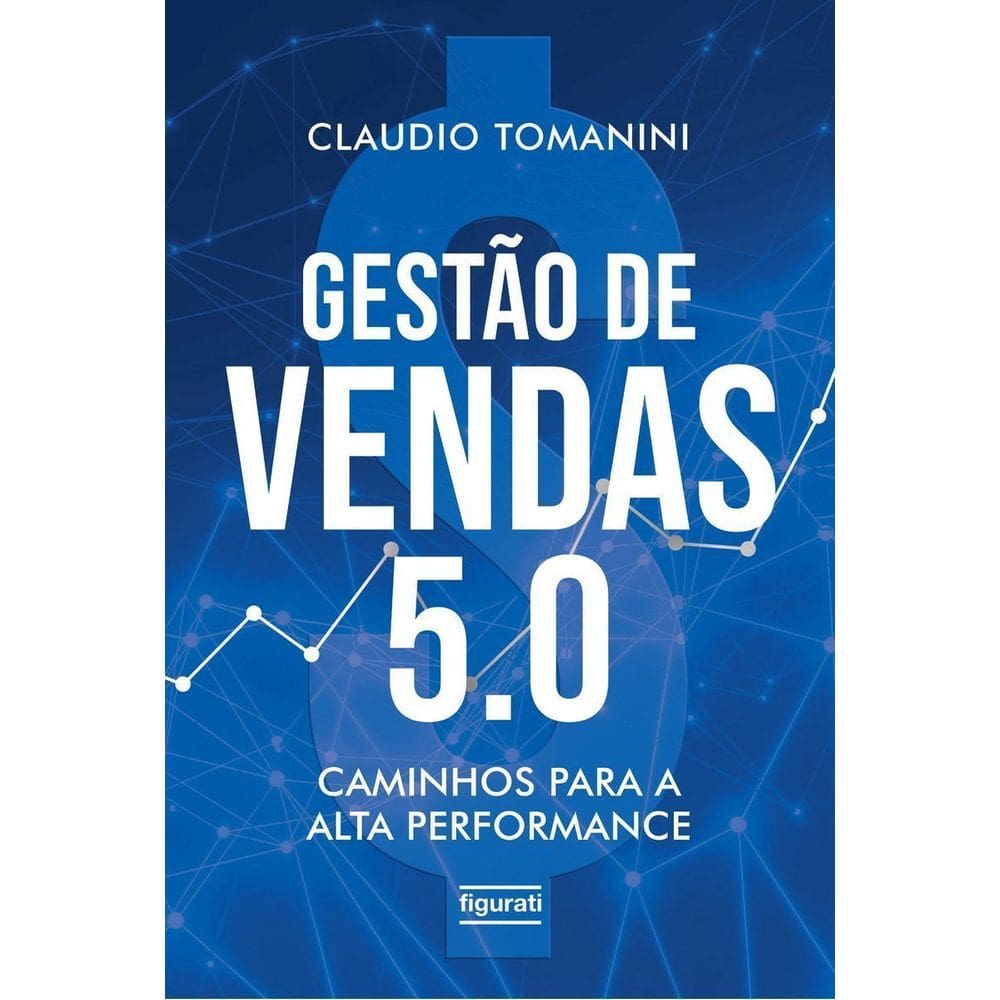 Gestão de Vendas 5.0 - Caminhos Para a Alta Performance