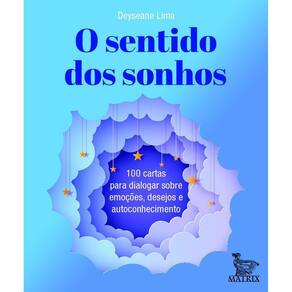 O Sentido Dos Sonhos - 100 Cartas Para Dialogar Sobre Emoções, Desejos e Autoconhecimento