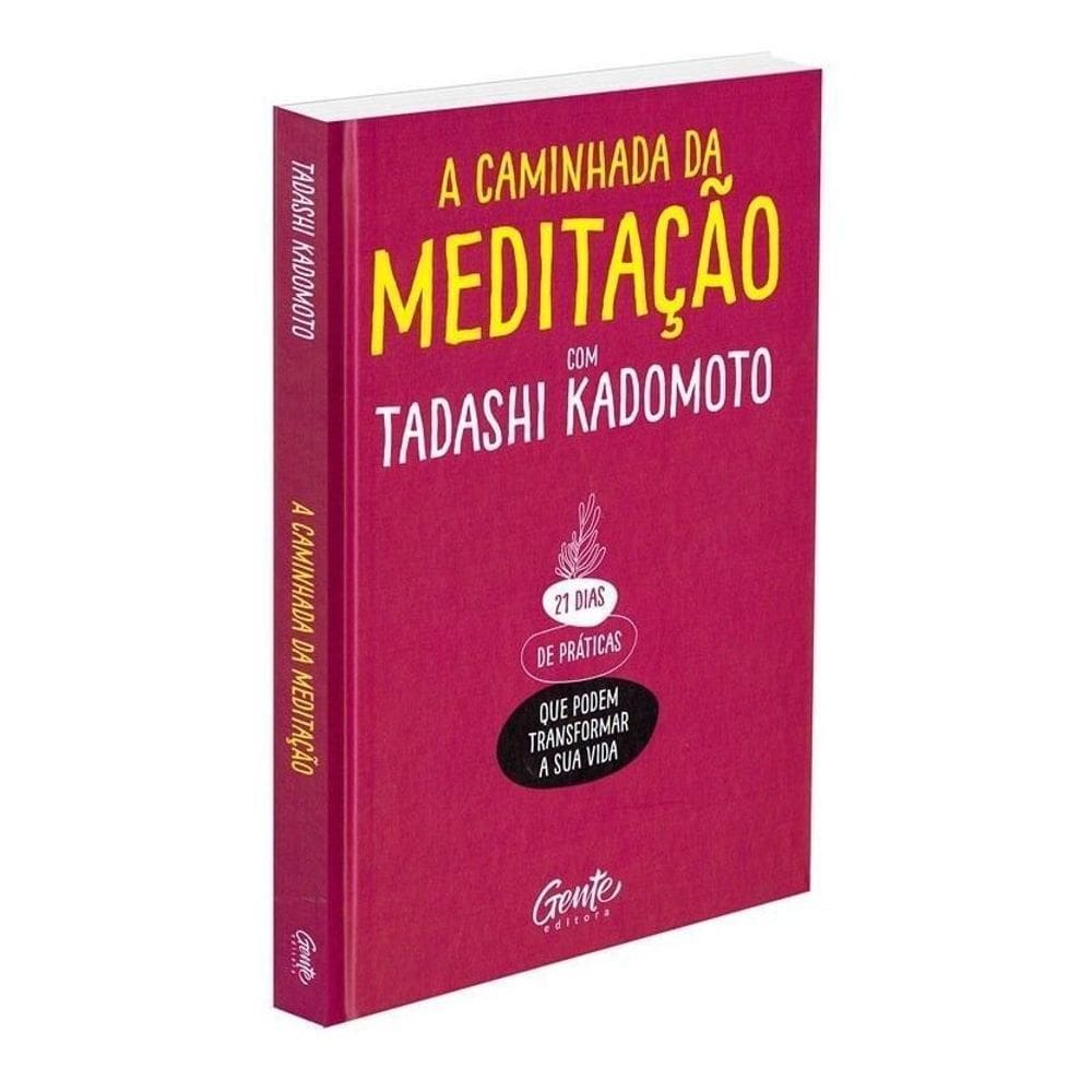 a Caminhada Da Meditação - 21 Dias De Práticas Que Podem Transformar a Sua Vida.